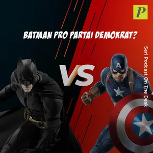 Marvel vs DC Comics: Aksi 212 Hingga Batman Pro Partai Demokrat