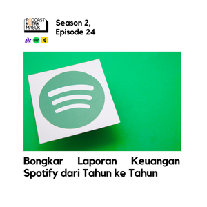 #68 Bongkar Laporan Keuangan Spotify dari Tahun ke Tahun