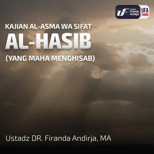 Al - Hasib (Yang Maha Menghisab) - Ustadz Dr. Firanda Andirja M.A