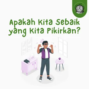 Ilusi Superioritas: Kenapa Kita Sering Menilai Diri Kita Berlebihan?
