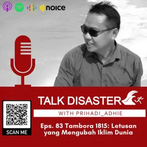 Eps. 83 Tambora 1815: Letusan yang Mengubah Iklim Dunia