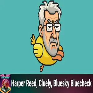 IM 816: Flappy Jeff - Harper Reed, Cluely, Bluesky Bluecheck
