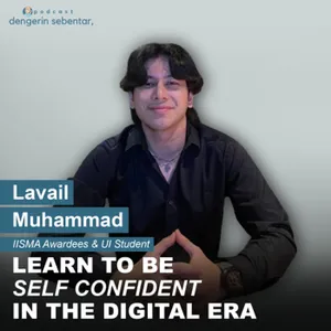 LAVAIL MUHAMMAD (IISMA Awardees & UI Student) - LEARN TO BE SELF CONFIDENT IN THE DIGITAL ERA