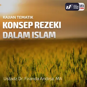 Konsep Rezeki Dalam Islam - Ustadz Dr. Firanda Andirja M.A