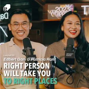 Lunch #155 - The Power Couple yang Berprestasi & Serba Bisa! ft. Edbert Gani & Patricia Rani