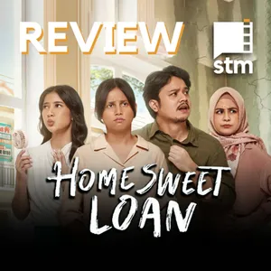 Eps 99 - Review HOME SWEET LOAN - Film Indonesia Terbaik 2024?