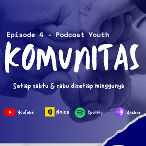 Ini nih Komunitas Yang Membangun - Episode 4 / Podcast Youth
