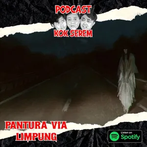 Eps 147. Kok Serem?: "Pantura Via Lampung"