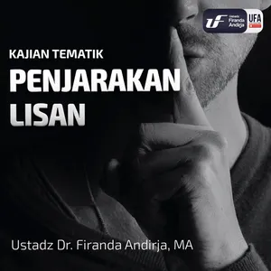 Penjarakan Lisan - Ustadz Dr. Firanda Andirja, M.A.