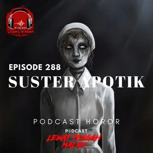 Episode 288 SUSTER APOTIK