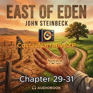 CostasNarrativeXP ft "East of Eden" by John Steinbeck Ch 29-31  讀你聽2.2 伊甸之東
