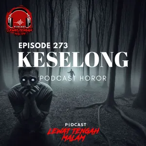 Episode 273 KESELONG