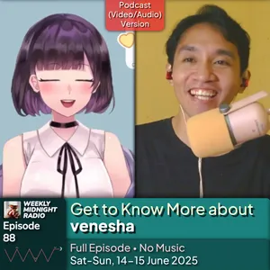 (ID/EN) #WMR EP 88: Get to Know More about @venesha • #WeeklyMidnightRadio