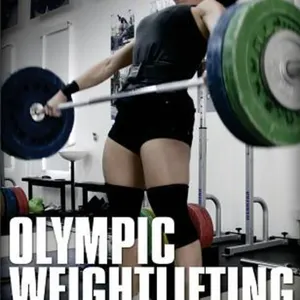 [PDF] Olympic Weightlifting: A Complete Guide for Athletes & Coaches #download