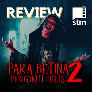 Eps 72 - Kok Malah Makin Aneh??? - Review Para Betina Pengikut Iblis Part 2 (2024)