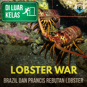 [DI LUAR KELAS] Lobster War : Brazil dan Prancis Rebutan Seafood