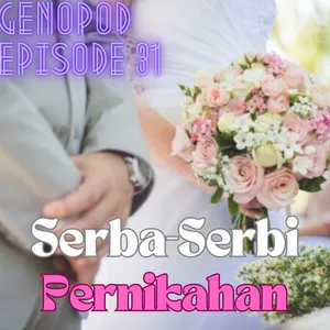 Episode 31. Serba-Serbi Pernikahan 