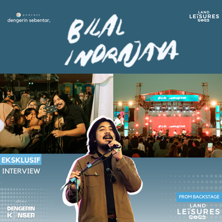 BILAL INDRAJAYA - Eksklusif Interview From Backstage Land Of Leisure - DENGERIN KONSER #2