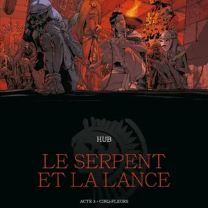 Downloaden Acte 3 - Cinq-Fleurs (Le Serpent et la Lance, #3) #download