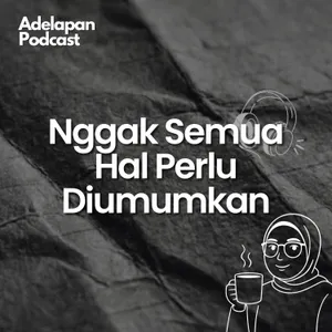 Nggak Semua Hal Perlu Diumumkan