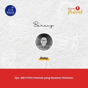Eps. 458 Rekomendasi 3 Film Festival yang Nyaman Ditonton - S05E10