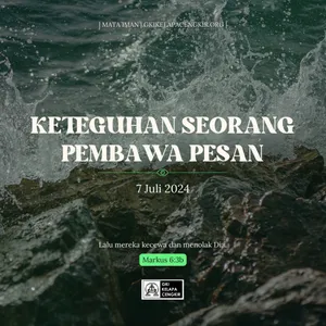 KETEGUHAN SEORANG PEMBAWA PESAN