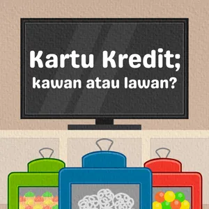 Ep 2: Kartu Kredit; Kawan atau Lawan?
