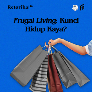 Retorika : Frugal Living Kunci Hidup Kaya?