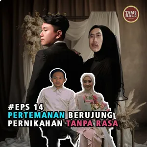 EPS-14 Pertemanan Berujung Pernikahan Tanpa Rasa