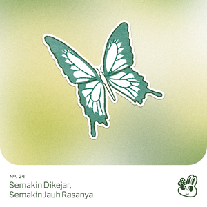 Ep. 24 - Semakin Dikejar, Semakin Jauh Rasanya