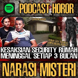 EP. 10 - SAYA GA MAU M4TI DISINI ! KESAKSIAN SECURITY PENJAGA RUMAH ANGKER ULAH SI PEMILIK !!