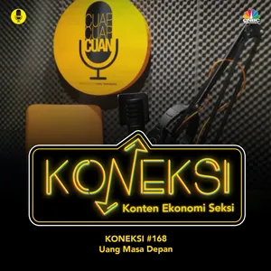KONEKSI#168 Uang Masa Depan