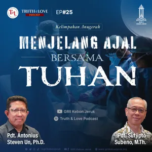 Ep#25 - Menjelang Ajal Bersama Tuhan (Kelimpahan Anugerah)
