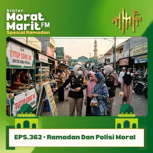 EPS.362 - Ramadan & Polisi Moral