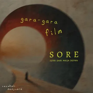 gara-gara film | SORE: istri dari masa depan