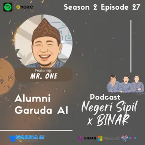 S2 E27. Podcast Negeri Sipil x Binar Academy - Alumni Garuda AI feat. Mr. Wan