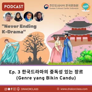 Never Ending K-Drama (KCCI x Drakor Class) Eps. 3 : Genre yang Bikin Candu