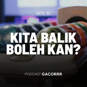 Eps. 12 Kita Balik Boleh kan?