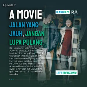 #9 Jalan yang Jauh, Jangan Lupa Pulang - Lila-liku Kisah Seorang Anak Tengah Mengejar Mimpinya