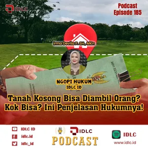 EPS 185: "Tanah Kosong Bisa Diambil Orang? Kok Bisa? Ini Penjelasan Hukumnya!"