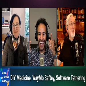 TWiG 785: Froganize Your Phone - DIY Medicine, WayMo Safety, Software Tethering