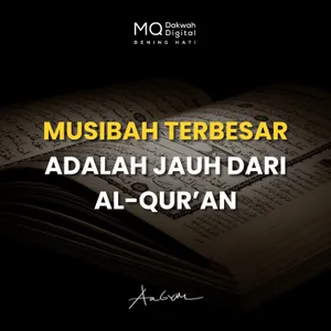 Musibah Terbesar Adalah Jauh dari Al-Qur’an