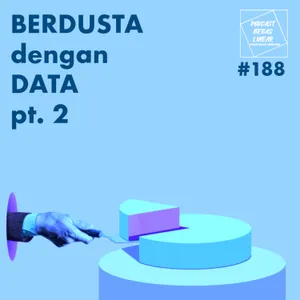 #189: Berdusta dengan Data (Part 2)