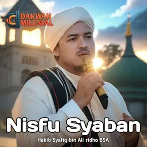 Persiapan Menyambut Malam Nisfu Syaban - Habib Syafiq bin Ali Ridho BSA 