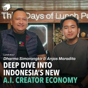 Lunch #157 - Exploring New A.I. Creator Economy in 🇮🇩 with Dharma Simorangkir & Anjas Maradita