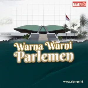 Magang di Jantung Parlemen - Warna warni Parlemen