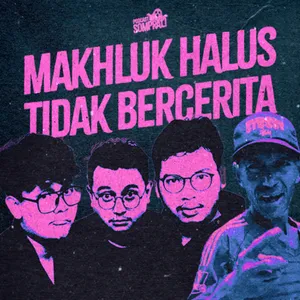 [SOMPRAL!] MAKHLUK HALUS TIDAK BERCERITA