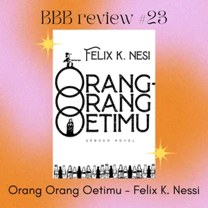 Book Review #23: Orang-Orang Oetimu - Felix K. Nessi