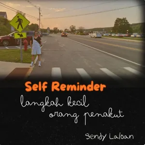 Eps 028 - Self Reminder : Langkah kecil orang penakut