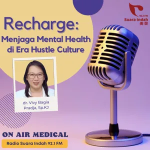 101: Recharge: Menjaga Mental Health di Era Hustle Culture